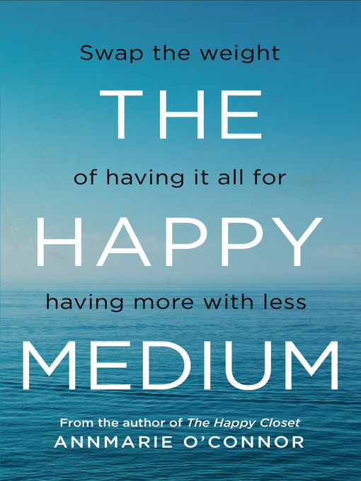 Title details for The Happy Medium by Annmarie O'Connor - Available